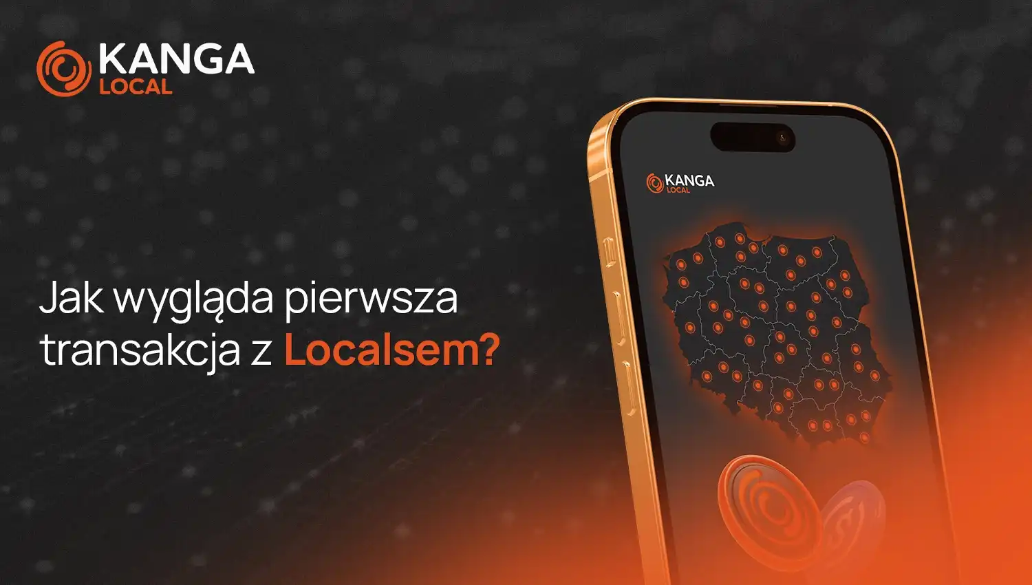 Jak wygląda pierwsza transakcja z Localsem? Przedstawiamy Kanga Local