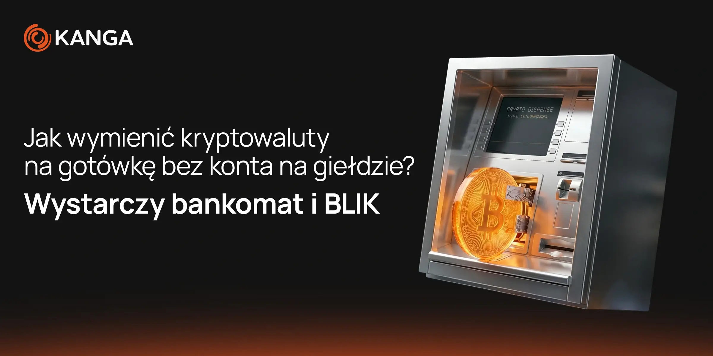 Jak wymienić kryptowaluty na gotówkę bez konta na giełdzie? Wystarczy bankomat i BLIK