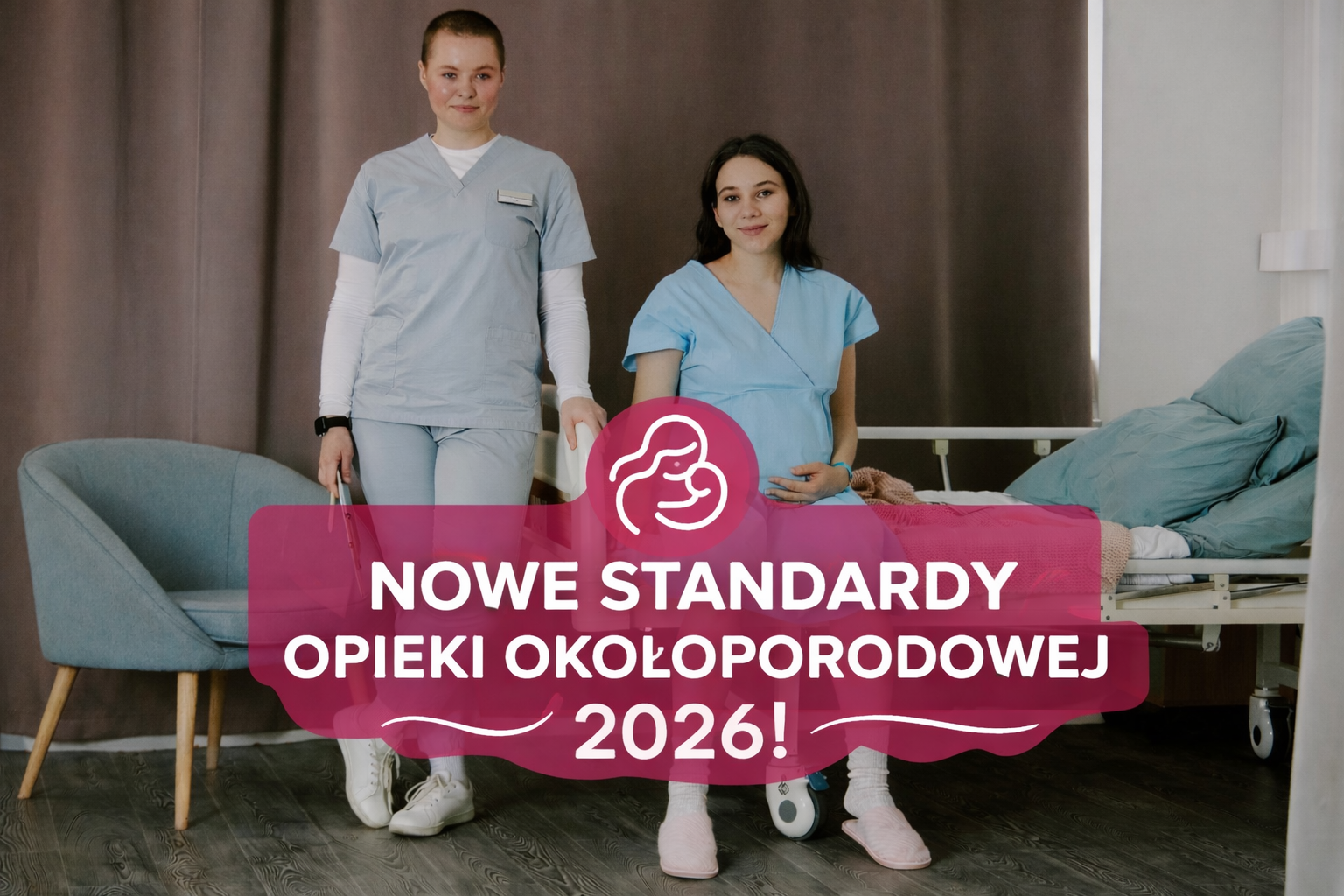 Nowe Standardy Opieki Okołoporodowej 2026