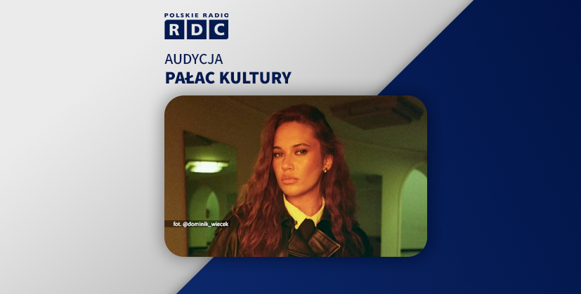 Co nowego w programie „Pałac Kultury” Polskiego Radia RDC?