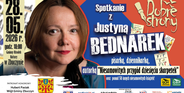 Spotkanie z Justyną Bednarek w cyklu „Dobre Strony” w Gminnym Ośrodku Kultury w Zbuczynie 28 maja, 18.00