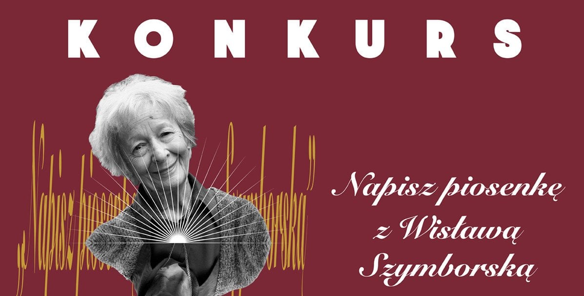 "Napisz piosenkę z Wisławą Szymborską". Konkurs Fundacji Grand Press we współpracy z Fundacją Wisławy Szymborskiej