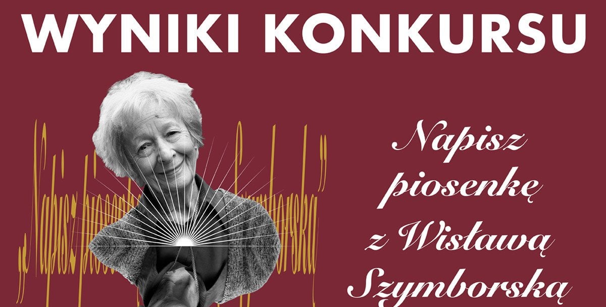 "Napisz piosenkę z Wisławą Szymborską". Poznaliśmy zwyciężczynię konkursu