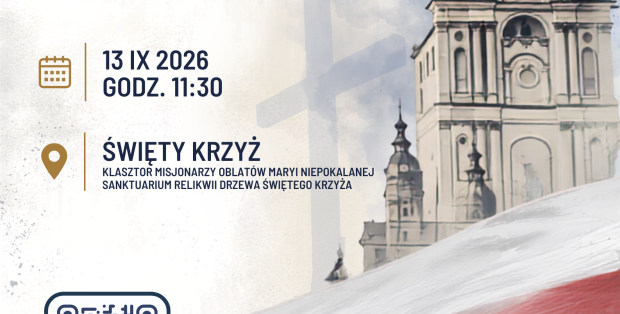 Pielgrzymka Bohaterów - pamięć i modlitwa, w 165 rocznicę manifestacji patriotycznej na Świętym Krzyżu, 13 września g.11.30