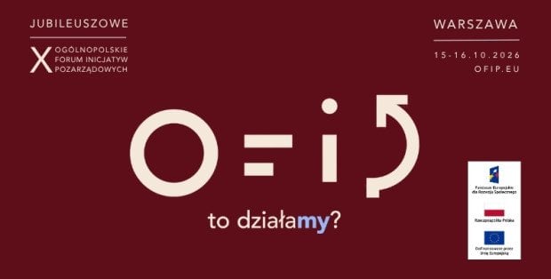 15-16 października 2026 roku w Warszawie odbędzie się jubileuszowe X Ogólnopolskie Forum Inicjatyw Pozarządowych.