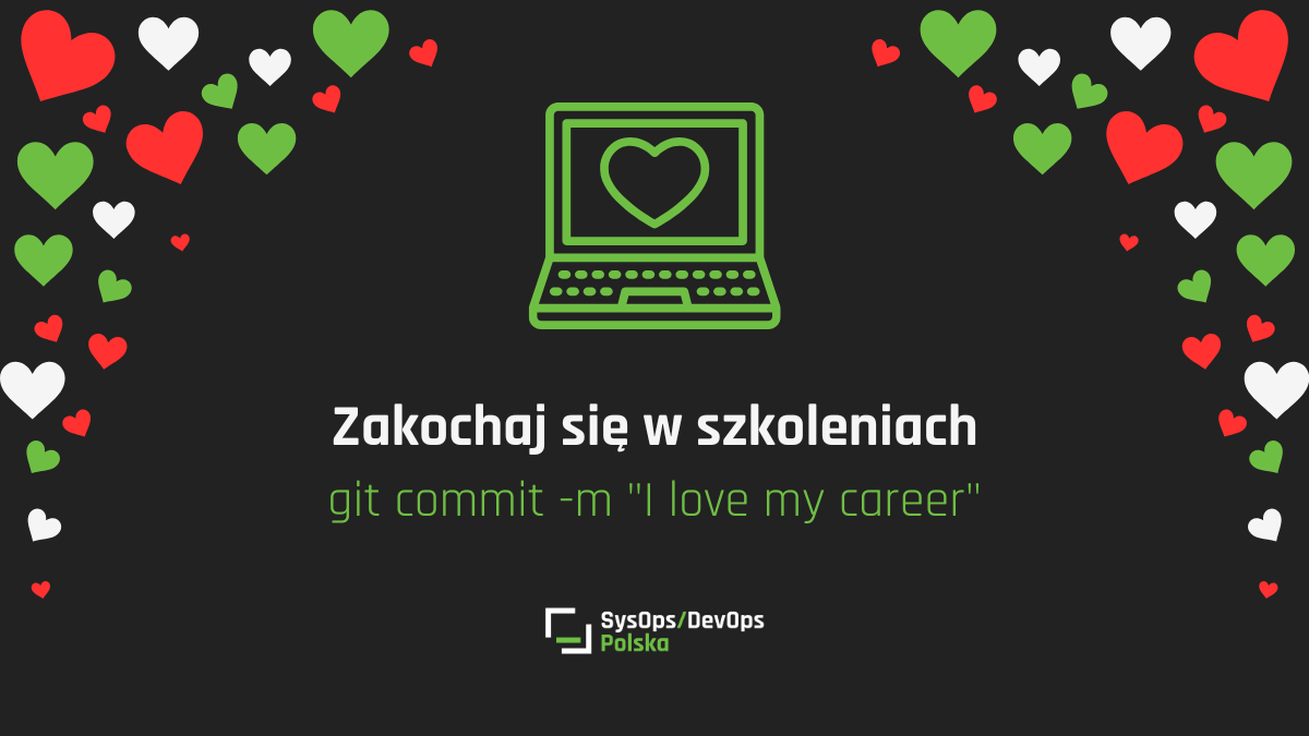 💘 Dlaczego warto zakochać się w szkoleniach SysOps/DevOps Polska?