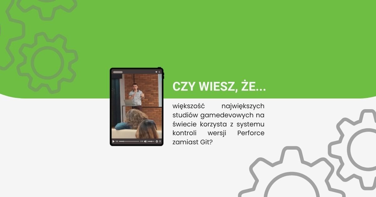 Perforce w GameDevie: jak zarządzać projektami liczonymi w terabajtach?