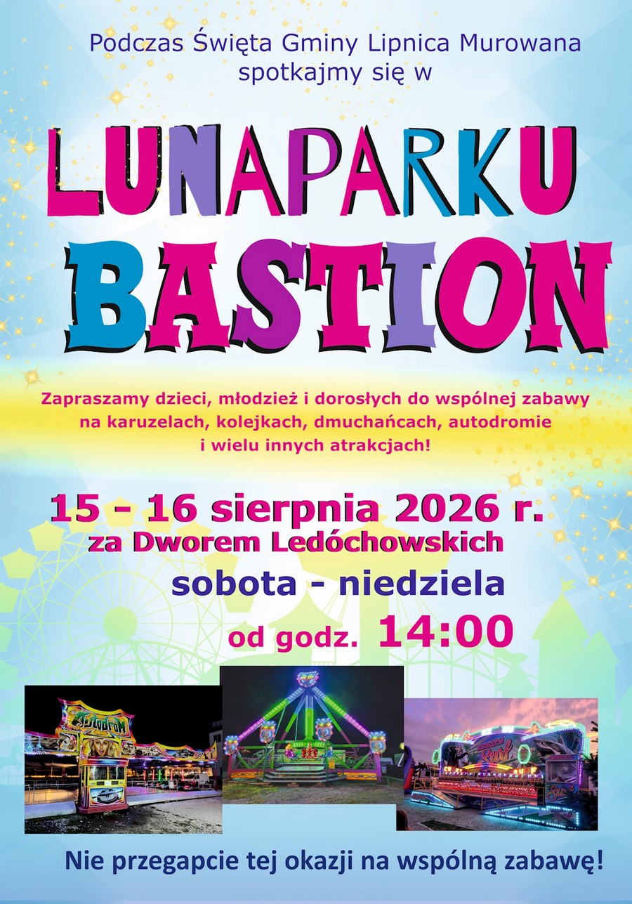 Święto Gminy Lipnica Murowana. Lunapark Bastion i spektakl „Bukiet Talentów” dla dzieci