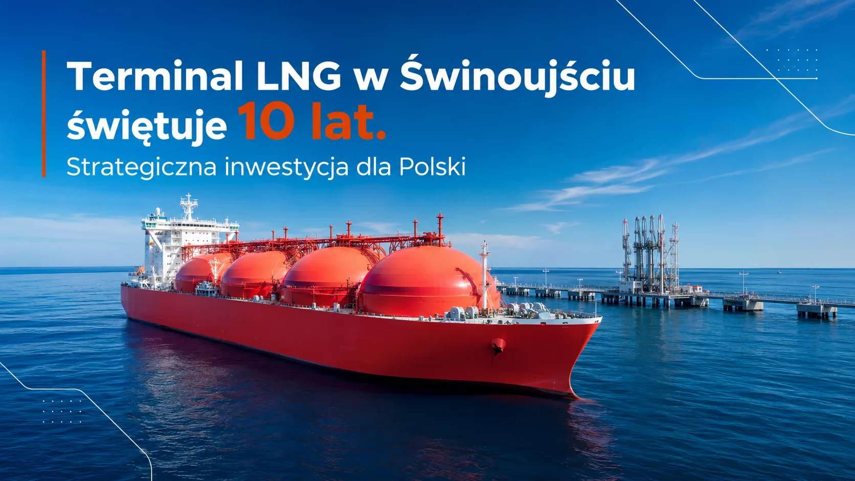 10 lat od pierwszej dostawy LNG do Świnoujścia. Inwestycja, która zmieniła bezpieczeństwo energetyczne Polski