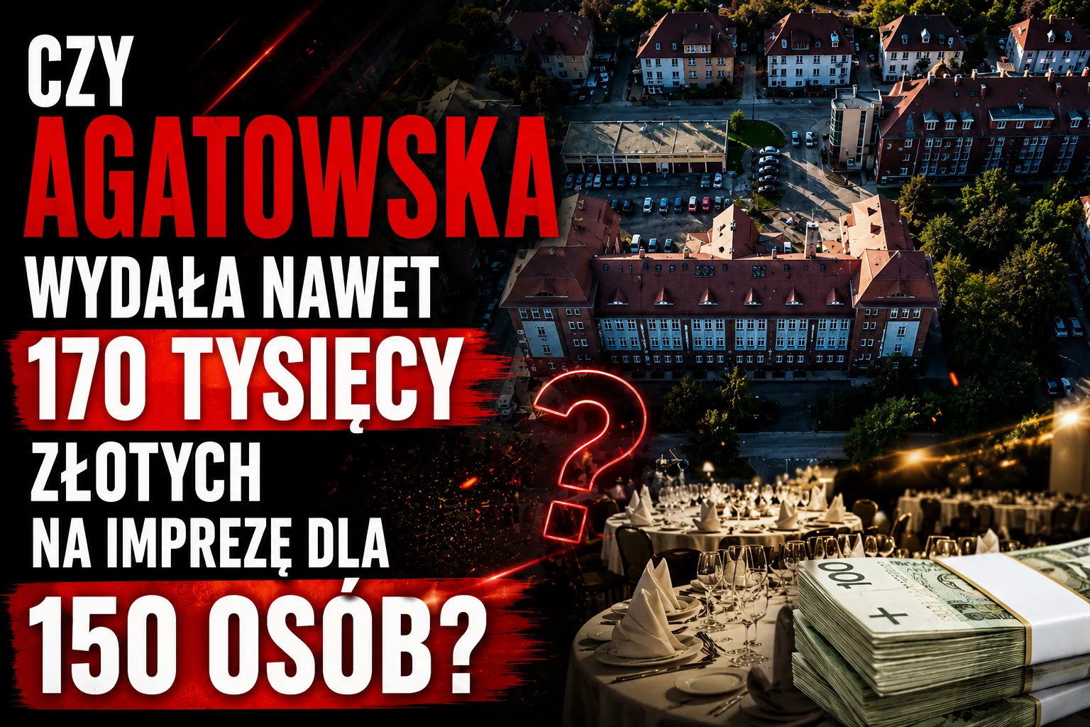 Czy Agatowska wydała choćby 170 tysięcy złotych na imprezę dla 150 osób?