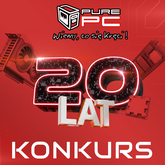 20 urodziny PurePC! Mega konkurs z nagrodami. Do wygrania karta graficzna, procesory, RAM, SSD, monitor, peryferia i wiele więcej