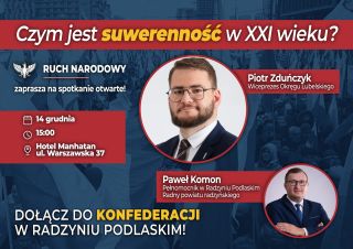 Polska w Europie - nasze miejsce i wyzwania” - spotkanie z Konfederacją i Ruchem Narodowym w Radzyniu