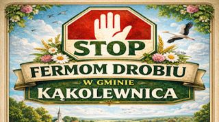 STOP FERMOM „SMRODU” - Mieszkańcy Gminy Kąkolewnica mobilizują siły przeciwko planowanej inwestycji