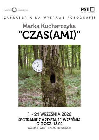 „CZAS(AMI)” w Galerii i Pracowni PATIO. Nowa wystawa fotografii