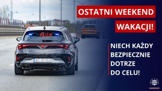 Aktualności Ostatni weekend wakacji – niech każdy bezpiecznie dotrze do celu!