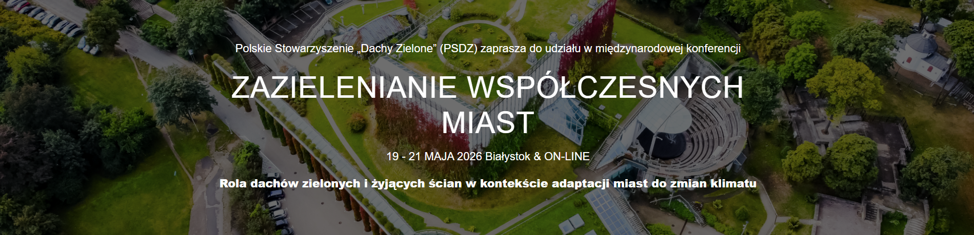Konferencja: „Zazielenianie Współczesnych Miast – Rola dachów zielonych i żyjących ścian w kontekście adaptacji miast do zmian klimatu”.