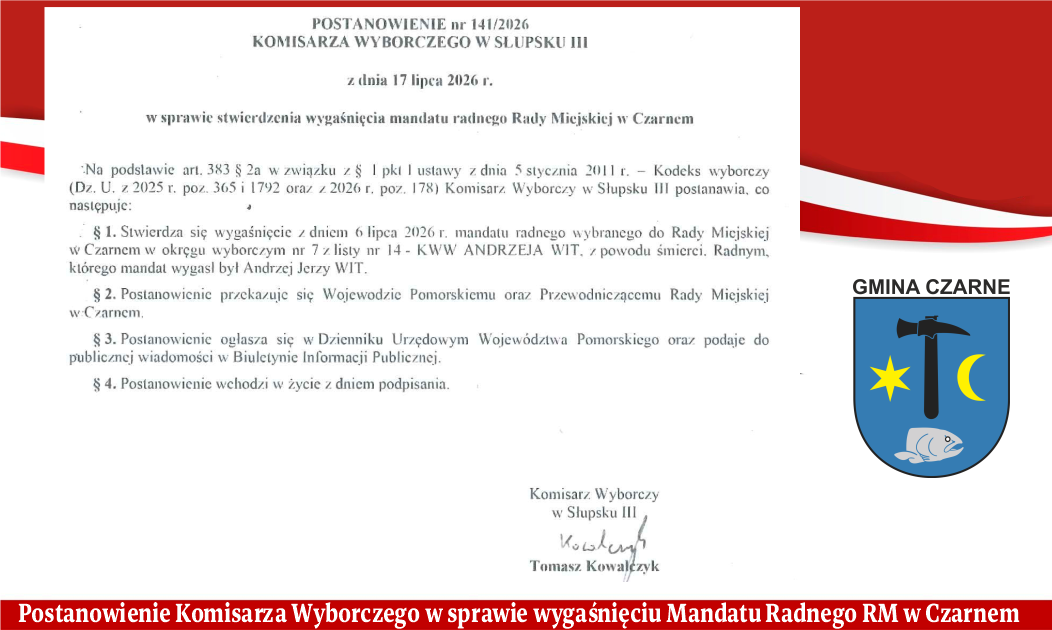 Postanowienie Komisarza Wyborczego w sprawie wygaśnięcia Mandatu Radnego Rady Miejskiej w Czarnem.